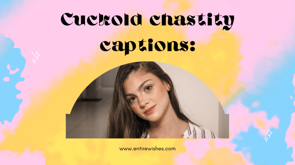 Cuckold chastity captions: