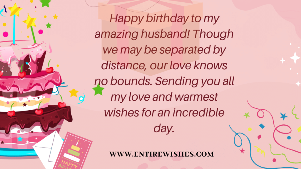 Happy birthday to my amazing husband! Though we may be separated by distance, our love knows no bounds. Sending you all my love and warmest wishes for an incredible day.