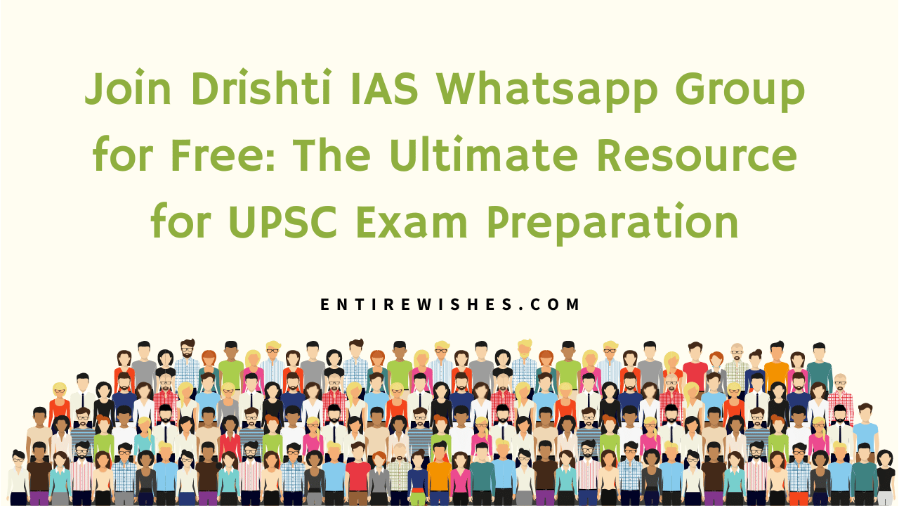 Join Drishti IAS Whatsapp Group for Free: The Ultimate Resource for UPSC Exam Preparation