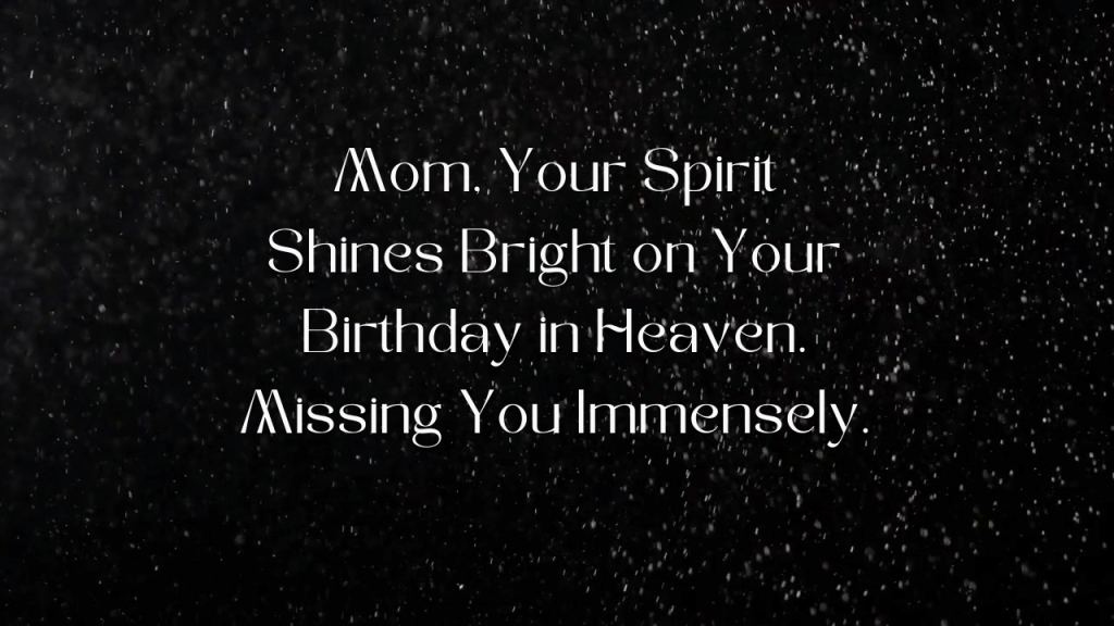 Mom-Your-Spirit-Shines-Bright-on-Your-Birthday-in-Heaven.-Missing-You-Immensely